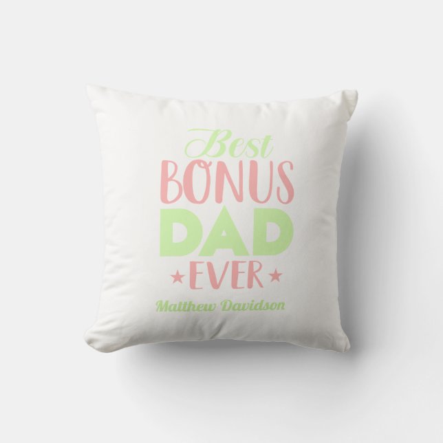 Custom Best Bonus Dad Ever Typography  Throw Pillow (Front)