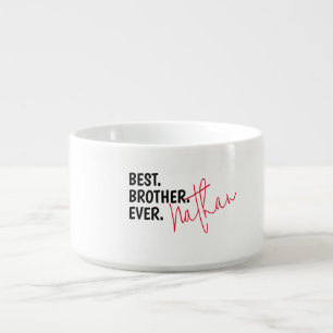 Custom Best Brother Ever, Personalized brother  Bowl