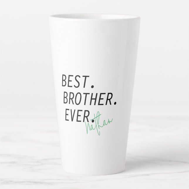 Custom Best Brother Ever, Personalized brother Latte Mug (Front)