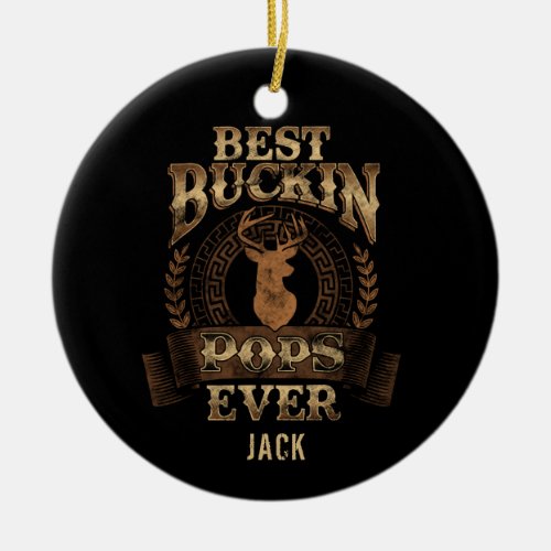 Custom Best Buckin Pops Ever Fathers Day Hunter Ceramic Ornament