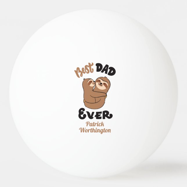 Custom Best Dad Ever Cute Sloth  Ping Pong Ball (Front)