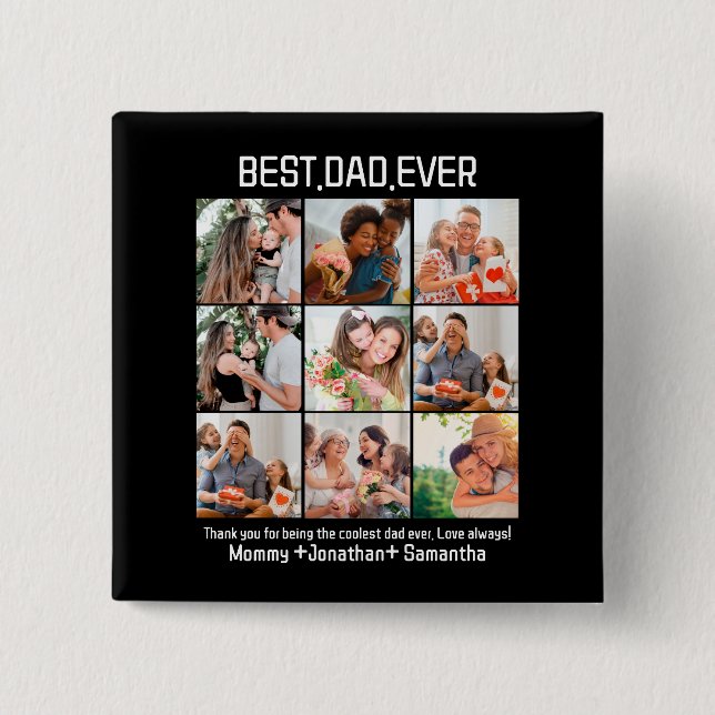 Custom Best Dad Ever Fathers Day 9 Photo Collage Button (Front)