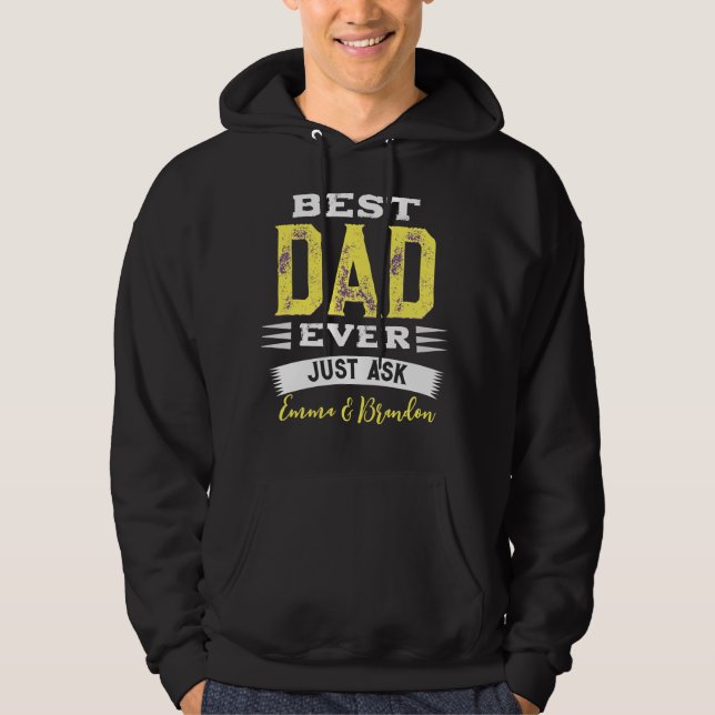 Custom Best Dad Papa Father Ever Just Ask Funny Hoodie (Front)
