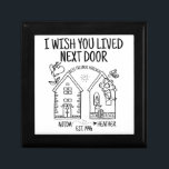 Custom Best Friend Gift I Wish You Lived Next Door Gift Box<br><div class="desc">Looking for the perfect gift for your best friend? Look no further than our personalized I Wish You Lived Next Door wooden keepsake box! This unique and sentimental gift is perfect for any friend who loves to remember those special moments spent together. With a custom inscription, this gift is sure...</div>