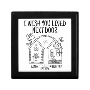 Custom Best Friend Gift I Wish You Lived Next Door Gift Box