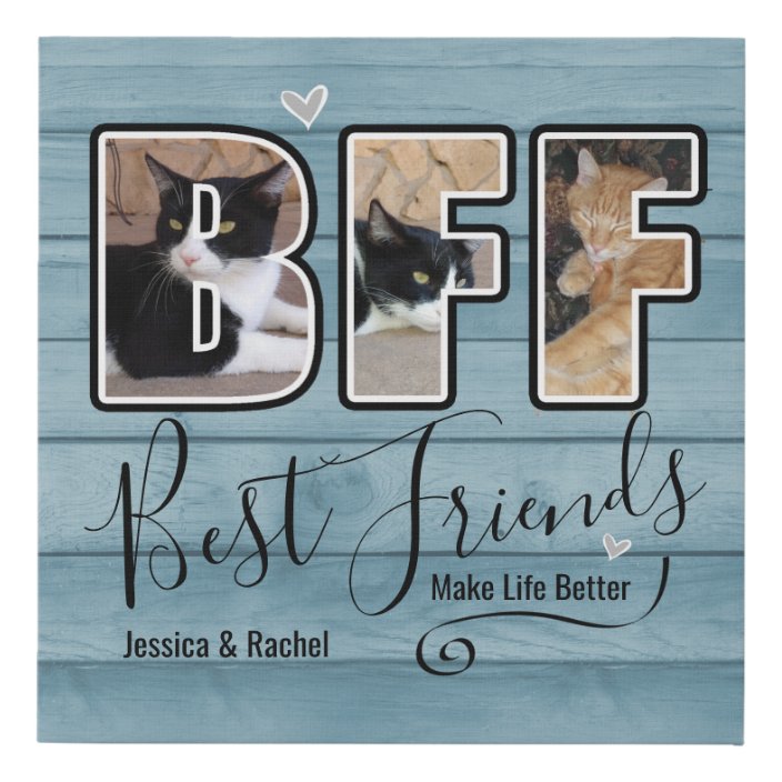 Custom Best Friends Make Life Better Photo Faux Canvas Print