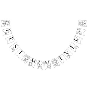 Custom Best Mom Ever! Bunting Banner Personalized