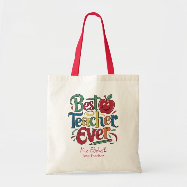 Custom Best Teacher Ever Colorful Tote Bag (Front)