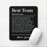 Custom Best Team Definition Employee Appreciation Mouse Pad<br><div class="desc">Celebrate your amazing team with this Custom Best Team Definition Employee Appreciation Mouse Pad! Designed with a creative definition-style layout, this mouse pad is the perfect way to recognize and appreciate your coworkers, employees, or staff members. Add a personal touch by customizing it with names, team titles, or a special...</div>