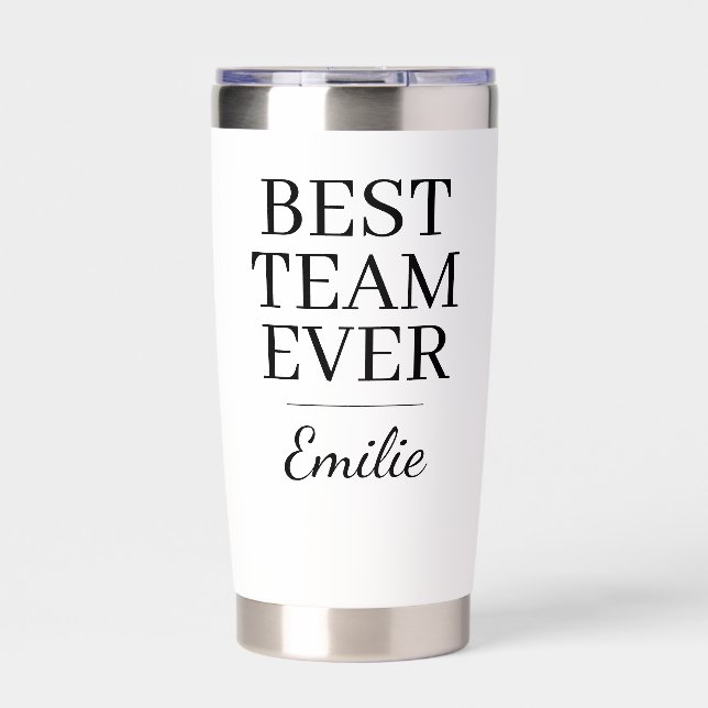 Custom Best Team Ever Insulated Tumbler (Front)