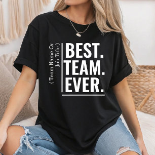 Custom Best Team Ever Work Team Coworker Teammate T-Shirt