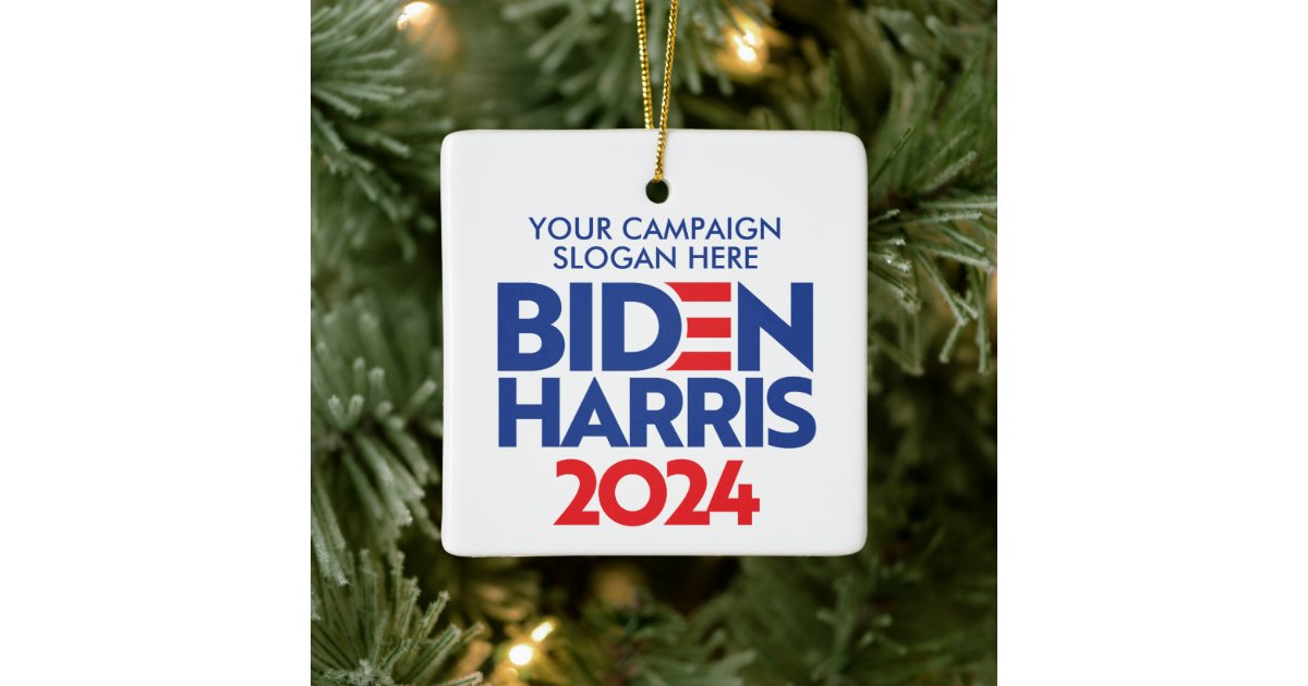Custom Biden Harris 2024 Campaign Slogan Ceramic Ornament Zazzle