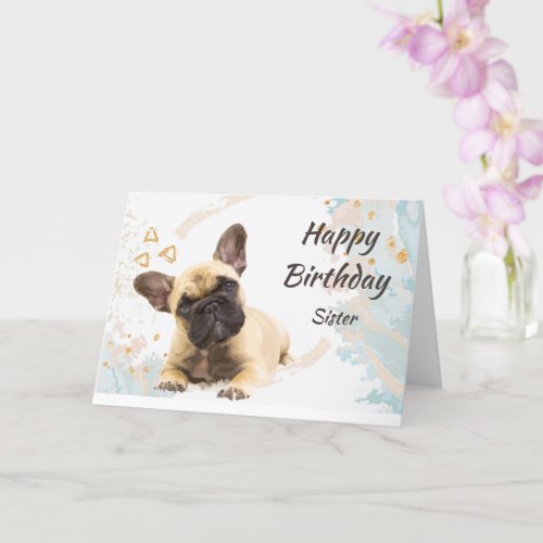 Custom Birthday Sister Cute French Bulldog Dog Pet Card