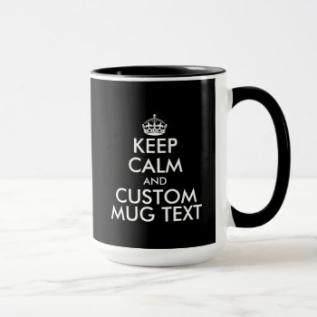 Custom Black And White Keep Calm 15oz Ringer Mugs by keepcalmmaker at Zazzle