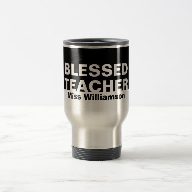 Custom Black BLESSED TEACHER Appreciation Travel Mug (Center)