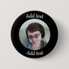 Custom, Black Button. Add Photo & Text.