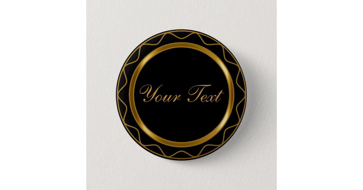 Custom Black & Metallic Gold with DIY Text Button | Zazzle