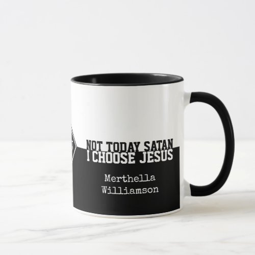 Custom Black NOT TODAY SATAN Christian Mug