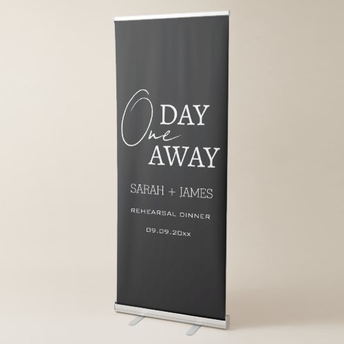 Custom Black One Day Away Rehearsal Dinner Welcome Retractable Banner
