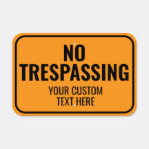 Custom Black Orange No Trespassing Outdoor
