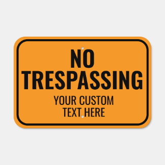 Custom Black Orange No Trespassing Outdoor Metal Sign