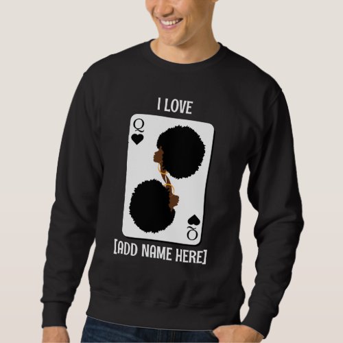 Custom BLACK QUEEN CARD Afro Hair Valentines Sweatshirt