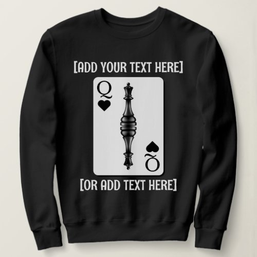 Custom BLACK QUEEN CARD Chess Piece Sweatshirt