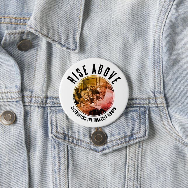 Custom Black Rise Above TUSKEGEE AIRMEN  Button (In Situ)