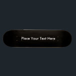 Custom Black Skateboard<br><div class="desc">Custom Black Skateboard.Customize and personalize by Adding your own text in white on a solid elegant black background.</div>