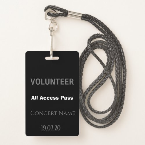 Custom Black Volunteer All Access Pass Concert  Badge