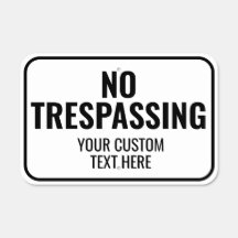 Custom Black White No Trespassing Outdoor