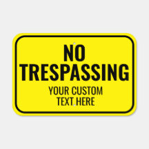 Custom Black yellow No Trespassing Outdoor