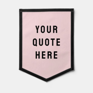 Custom Blush Pink for Her Banner Your Quote Gift Pennant