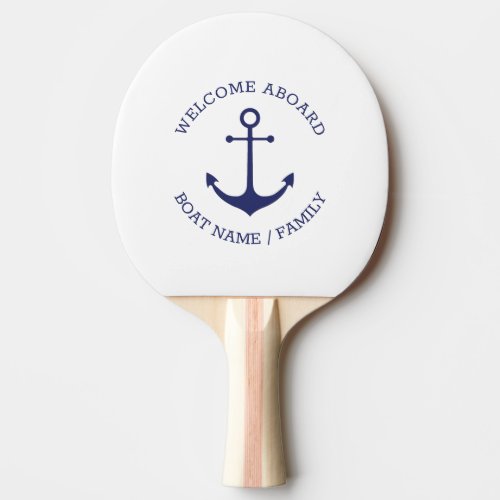 Custom Boat name Welcome Aboard nautical anchor Ping Pong Paddle