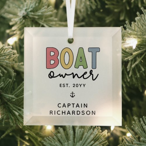 Custom Boat Owner established New Boat Owner Gifts Glass Ornament