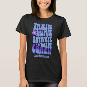 Custom Boho Best Coach Train Inspire Motivate Win T-Shirt
