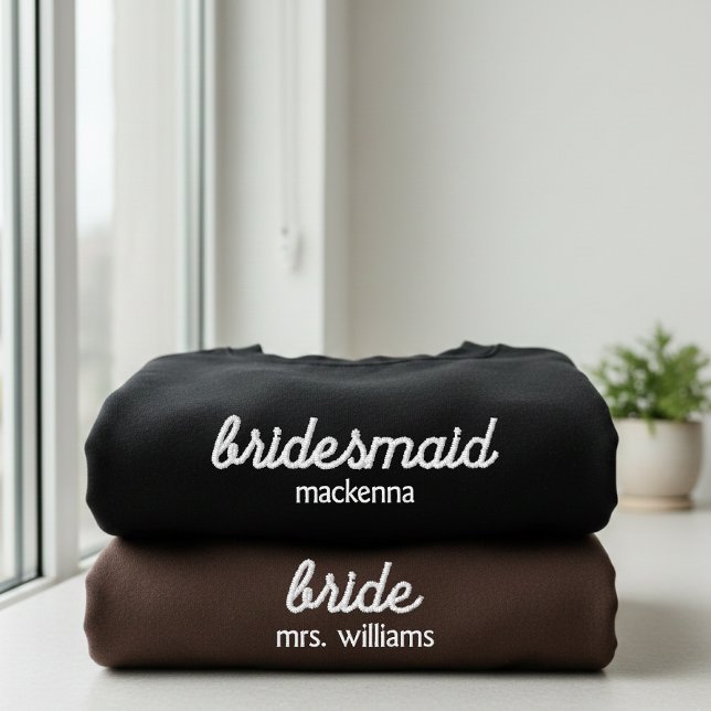 Custom Bride & Bridesmaid Gift for Bridal Party Embroidered Sweatshirt (Modern Personalized Bride Squad Embroidered Sweatshirt Gift for Bridesmaids and Bride)