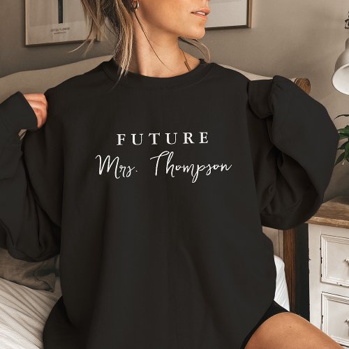 Custom Bride Gift Customized Fiancee Future Mrs Sweatshirt