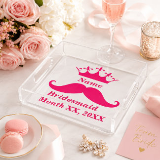 Custom Bridesmaid Pink Tiara Mustache Acrylic Tray