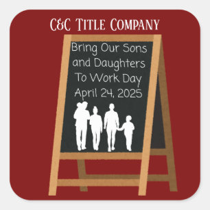 Custom Bring Your Sons Daughters To Work Square Sticker