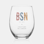 Custom BSN Bachelor of Science in Nursing Stemless Wine Glass<br><div class="desc">BSN Bachelor of Science in Nursing Personalized Nursing School Graduation Gifts!</div>