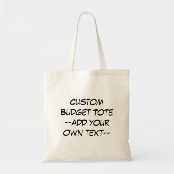 Custom Budget Tote - Add Your Own Text  Diy by Team_Lawrence at Zazzle