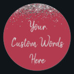 Custom Burgundy Red & Silver Birthday Party Favor Classic Round Sticker<br><div class="desc">personalized sweet 16 label quinceanera,  mis quince 30th 40th 50th,  15th 16th 18th 20th 21st,  25th 10th 5th personalised anniversary,  vow renewal wedding reception gift,  son husband him his grandson,  boy baby shower her granddaughter,  girl daughter wife uni graduation,  college graduate high school glitter,  bridal bachelorette hen do night</div>