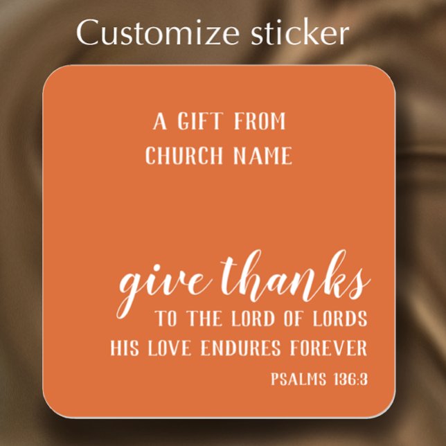 Custom Burnt Orange Thanksgiving Gift Scripture Square Sticker (Add your name to personalize this burnt orange stylish script sticker. Thanksgiving faith scripture.)
