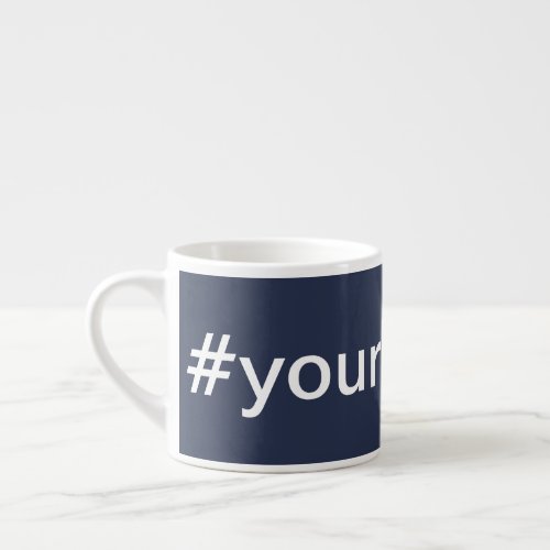 Custom Business Hashtag Promotional Marketing Blue Espresso Cup