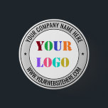 Custom Business Logo and Text Promotional Button<br><div class="desc">Custom Colors and Fonts - Create Your Own Design Personalized Button example with Your Company Logo and Name Website or Custom Text Professional Design Branded Business Promotional Buttons template / Marketing Materials Accessories Corporate Gifts - Add Your Logo - Image - Photo or QR Code / Name - Company /...</div>