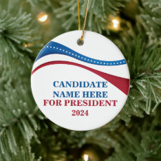 Custom Candidate For President 2024 Christmas Ceramic Ornament at Zazzle