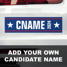 Custom Candidate Name Political Election Campaign Bumper Sticker at Zazzle
