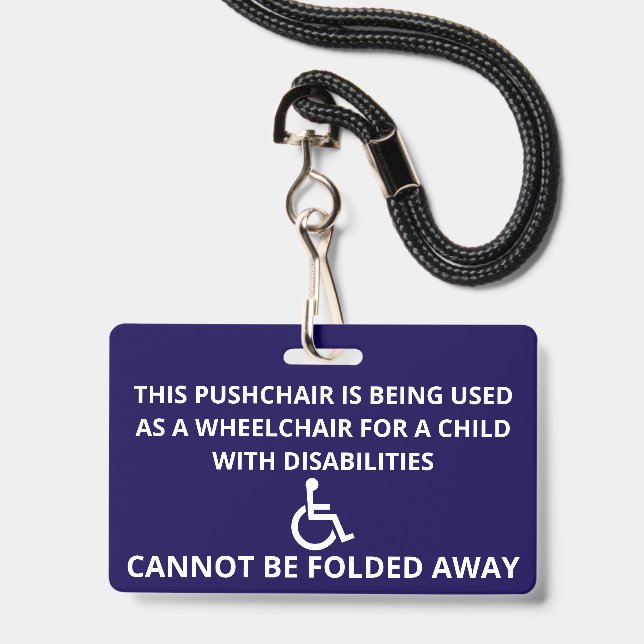Custom Cannot Be Folded Away Stroller Wheelchair Badge (Front with Lanyard)