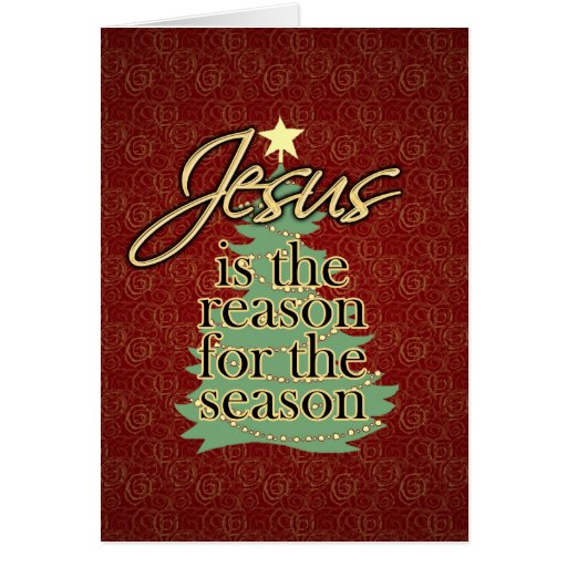 Custom Cards, Jesus is the Reason for the Season | Zazzle